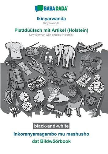 BABADADA black-and-white, Ikinyarwanda - Plattdüütsch mit Artikel (Holstein), inkoranyamagambo mu mashusho - dat Bildwöörbook: Kinyarwanda - Low German with articles (Holstein), visual dictionary