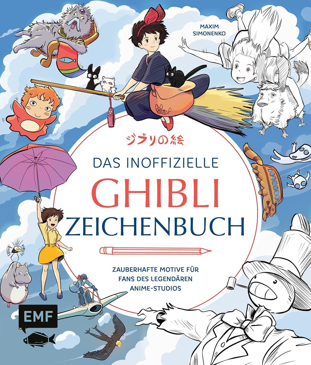 Das inoffizielle Ghibli-Zeichenbuch - Zauberhafte Motive für Fans des legendären Anime-Studios: Die beliebtesten Figuren Schritt für Schritt zeichnen ... Prinzessin Mononoke und vielen mehr