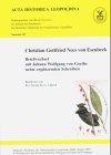Christian Gottfried Nees von Esenbeck: Briefwechsel mit Johann Wolfgang von Goethe nebst ergänzenden Schreiben