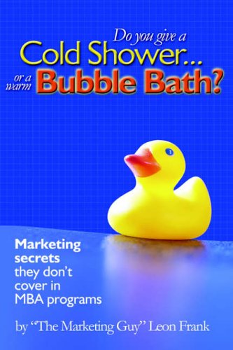 Do you give a Cold Shower or a Warm Bubble Bath?