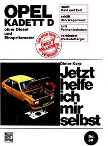 Opel Kadett D (8/79-9/84): ohne Diesel und Einspritzmotor (Jetzt helfe ich mir selbst)