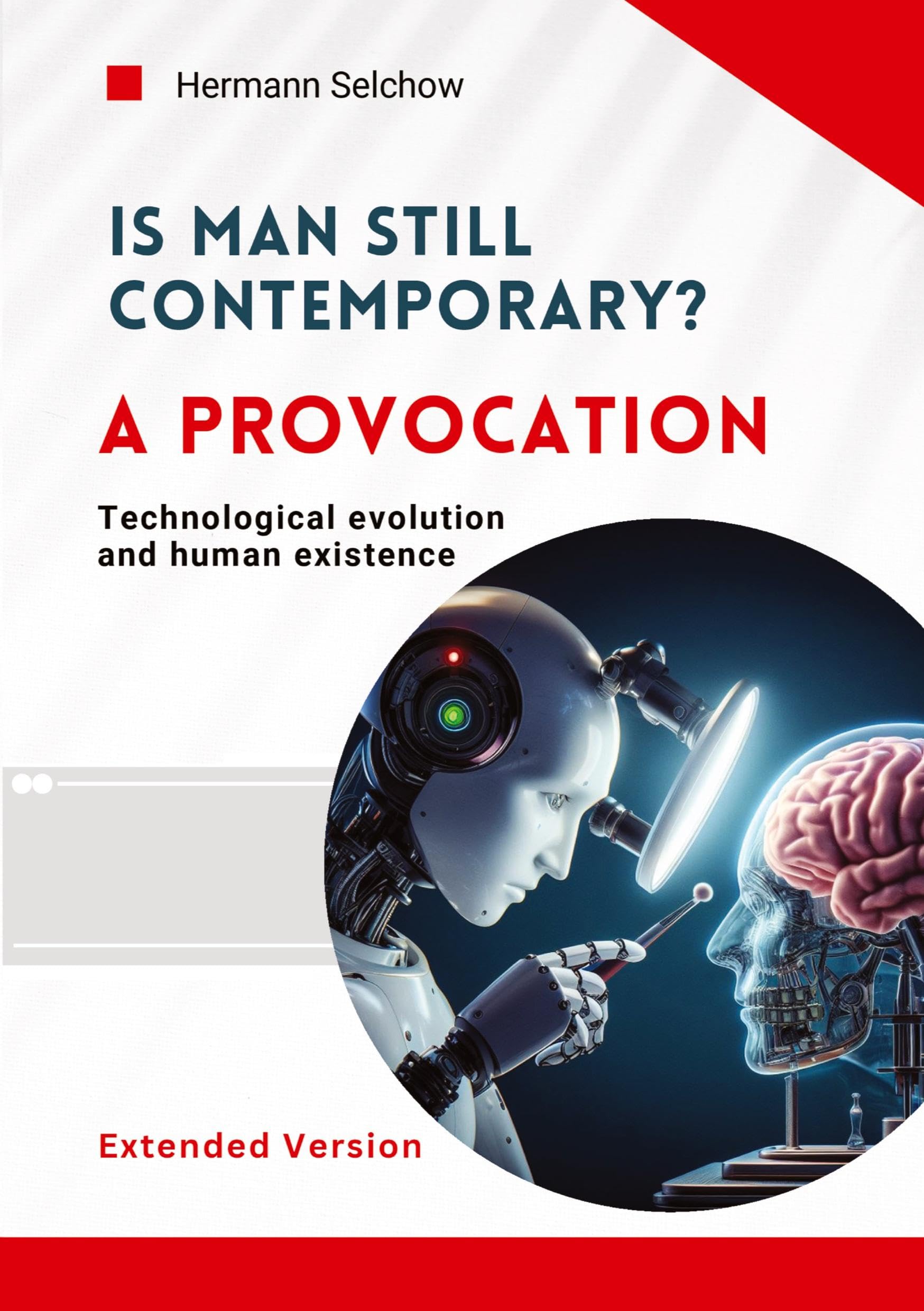 Is man still relevant? A provocation (Extended Version): Technological evolution and human existence