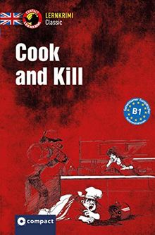 Cook and Kill: Lernkrimi Classic Englisch B1 (Compact Lernkrimi Classic)