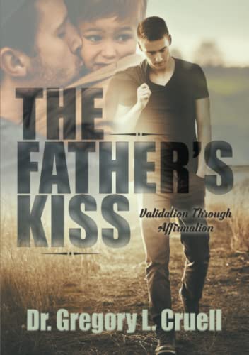 The Father's Kiss: Validation Through Affirmation