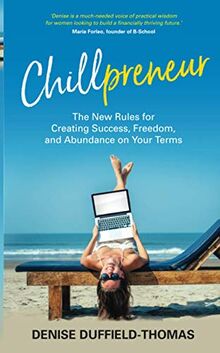 Chillpreneur: The New Rules for Creating Success, Freedom, and Abundance on Your Terms