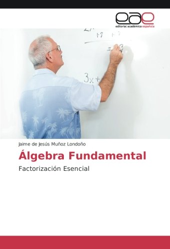 Álgebra Fundamental: Factorización Esencial