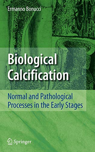 Biological Calcification: Normal and Pathological Processes in the Early Stages