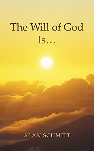 The Will of God Is . . .