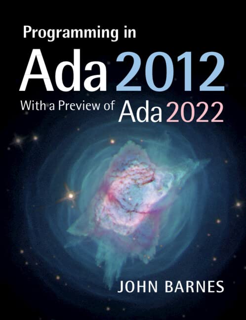 Programming in Ada 2012 with a Preview of Ada 2022: With a View Towards ADA 2022