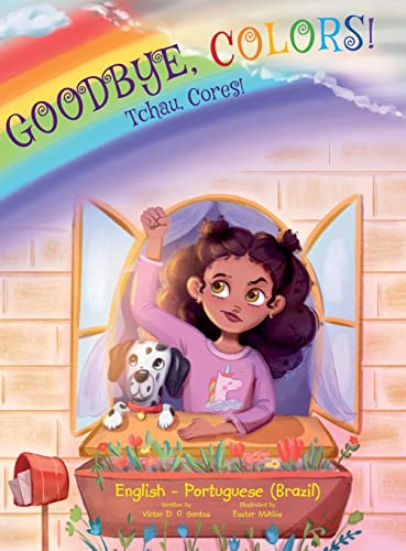Goodbye, Colors! / Tchau, Cores! - Portuguese (Brazil) and English Edition: Children's Picture Book