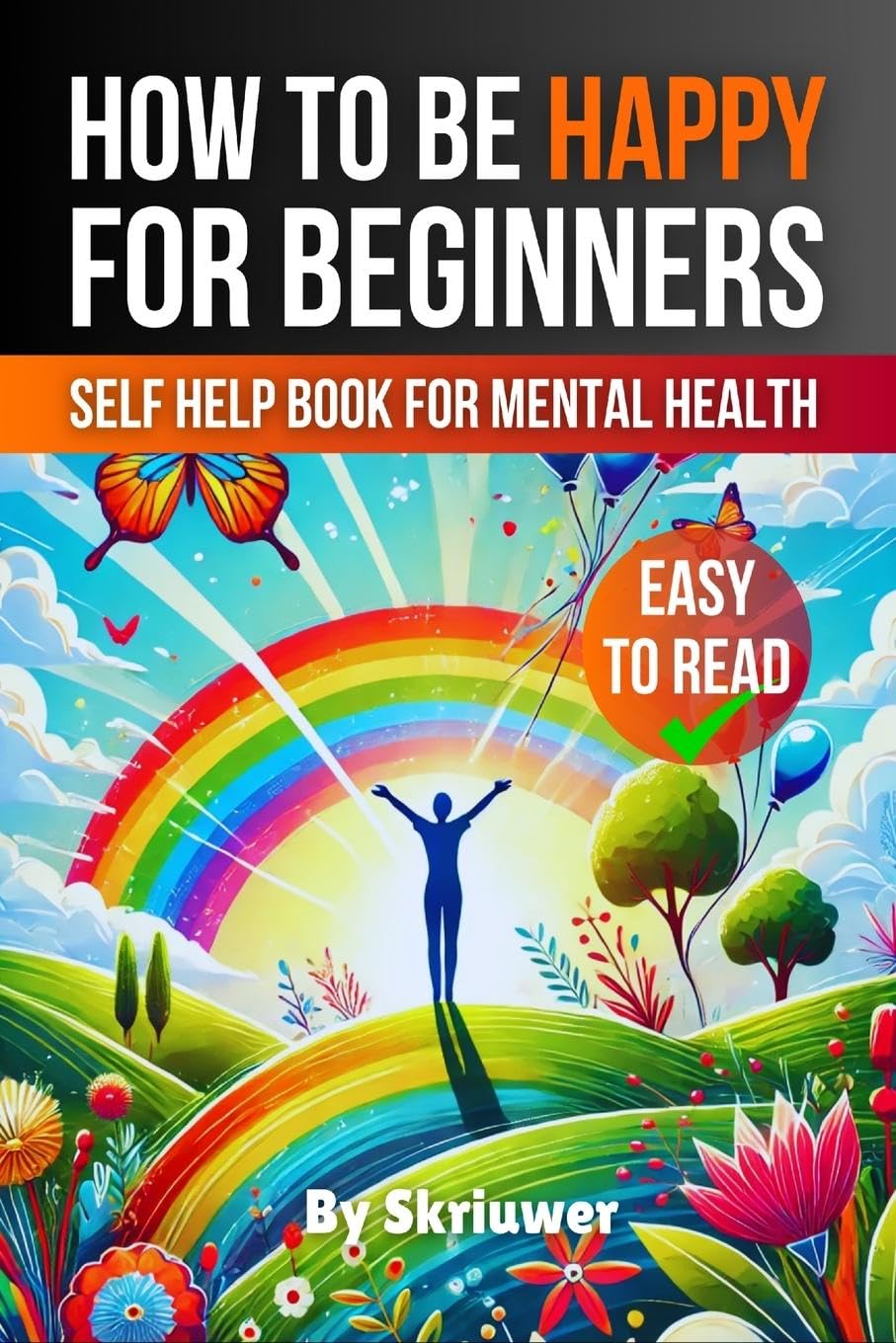 Auke de Haan How To Be Happy For Beginners, A Self Help Book For Mental Health