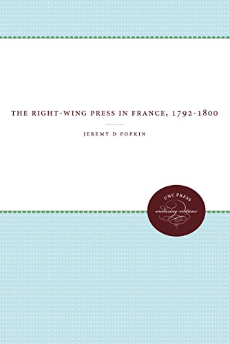 The Right-Wing Press in France, 1792-1800 (Enduring Editions)