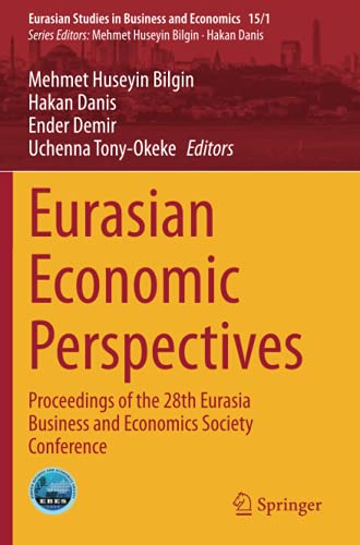 Eurasian Economic Perspectives: Proceedings of the 28th Eurasia Business and Economics Society Conference (Eurasian Studies in Business and Economics)