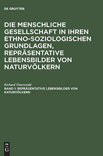 Repräsentative Lebensbilder von Naturvölkern (Die menschliche Gesellschaft in ihren ethno-soziologischen Grundlagen, Repräsentative Lebensbilder von Naturvölkern)