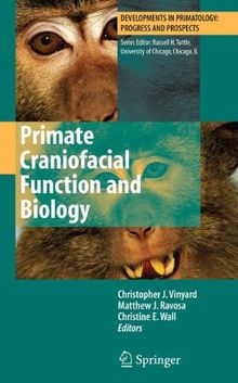 Primate Craniofacial Function and Biology (Developments in Primatology: Progress and Prospects)