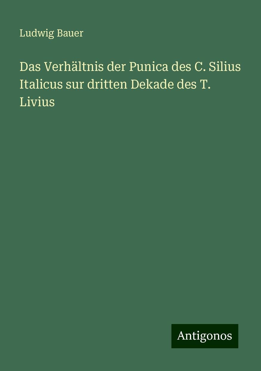 Das Verhältnis der Punica des C. Silius Italicus sur dritten Dekade des T. Livius