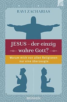 Jesus - der einzig wahre Gott? Christlicher Glaube und andere Religionen