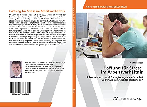 Haftung für Stress im Arbeitsverhältnis: Schadenersatz- und Genugtuungsansprüche bei übermässigen Arbeitsbelastungen?