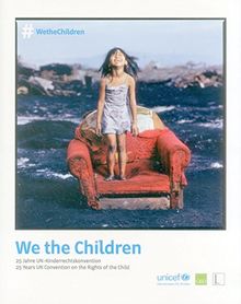 We the Children: 25 years UN Convention on the Rights of the Child / 25 Jahre UN-Kinderrechtskonvention