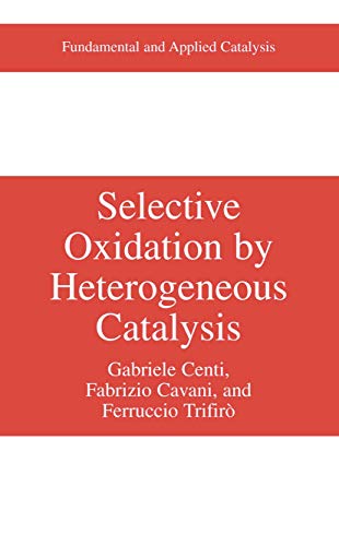 Selective Oxidation by Heterogeneous Catalysis (Fundamental and Applied Catalysis)