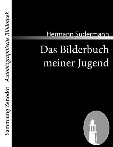 Das Bilderbuch meiner Jugend (Sammlung Zenodot utobiographische Bibliothek)