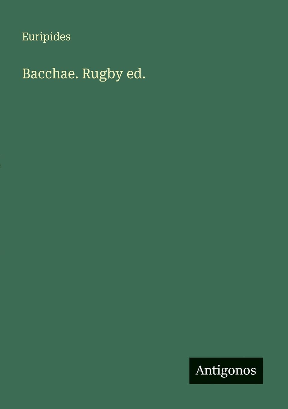 Bacchae. Rugby ed.