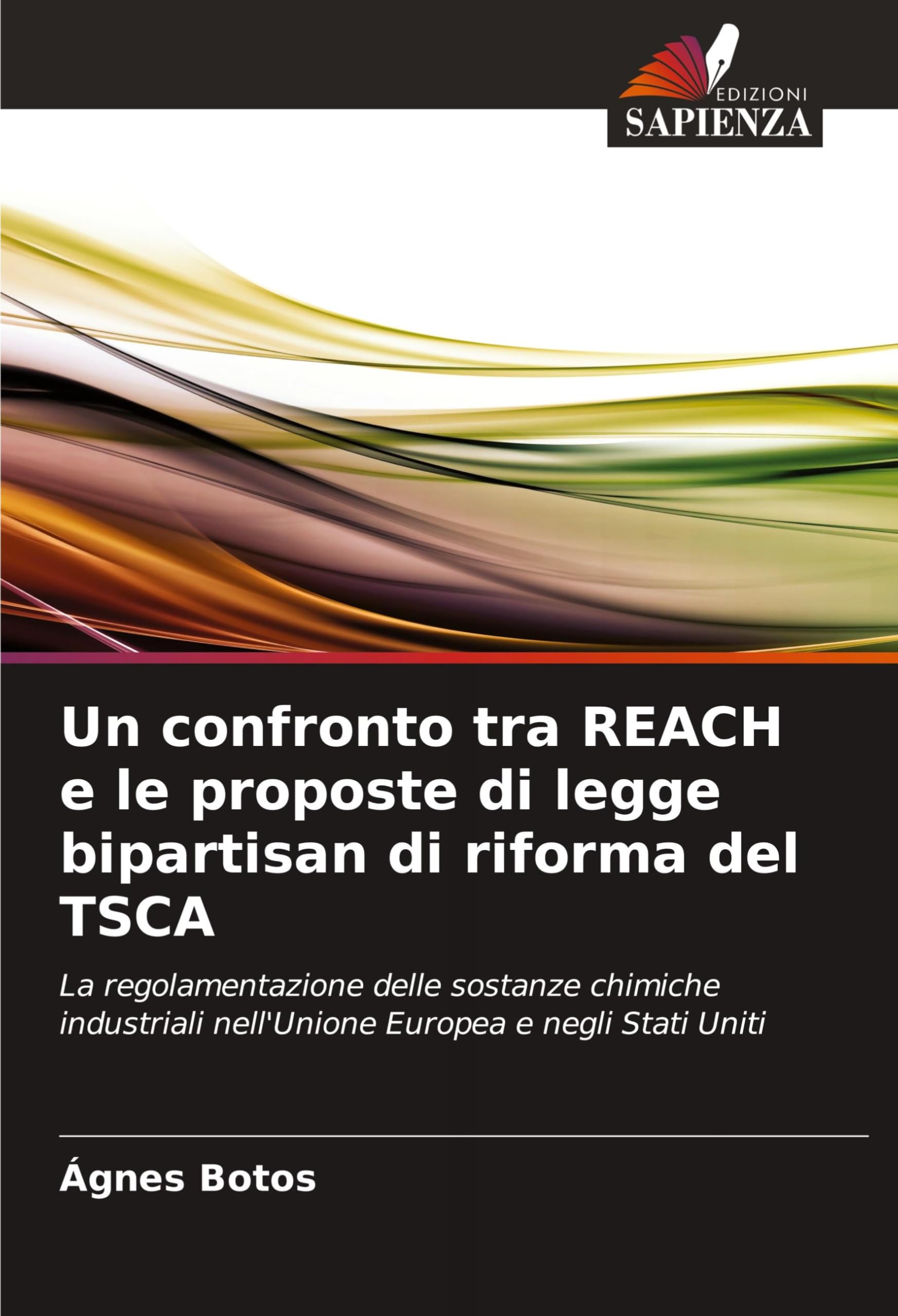Un confronto tra REACH e le proposte di legge bipartisan di riforma del TSCA: La regolamentazione delle sostanze chimiche industriali nell'Unione Europea e negli Stati Uniti