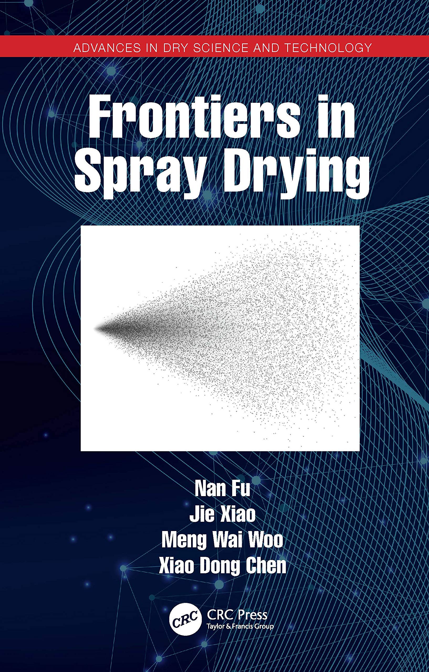 Frontiers in Spray Drying (Advances in Drying Science and Technology)
