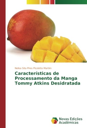 Características de Processamento da Manga Tommy Atkins Desidratada