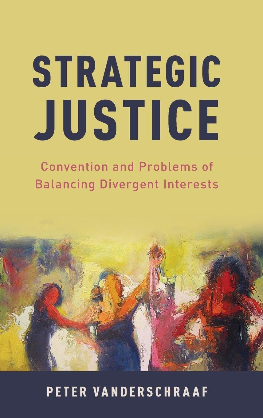 STRATEGIC JUSTICE OXFMT C: Convention and Problems of Balancing Divergent Interests (Oxford Moral Theory)