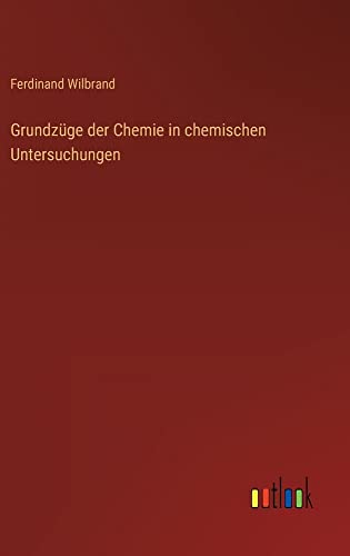 Grundzüge der Chemie in chemischen Untersuchungen