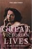 Great Victorian Lives: An Era in Obituaries (Times (Times Books))
