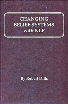 Changing Belief Systems With Nlp