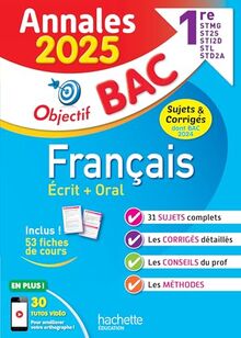 Français écrit + oral 1re STMG, ST2S, STI2D, STL, STD2A : annales 2025, sujets & corrigés dont bac 2024