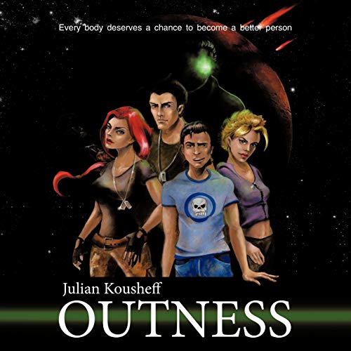 Outness: Every body deserves a chance to become a better person.