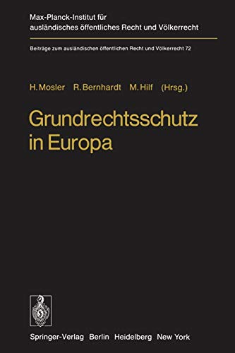 Grundrechtsschutz in Europa: Europäische Menschenrechts-Konvention und Europäische Gemeinschaften (Beiträge zum ausländischen öffentlichen Recht und Völkerrecht, 72, Band 72)