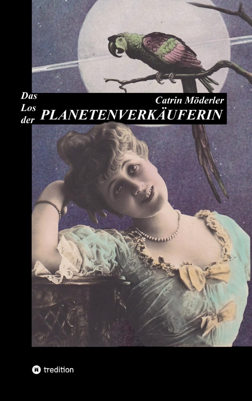 DAS LOS DER PLANETENVERKÄUFERIN: EINE THEATERGESCHICHTE AUS DEM KAISERLICHEN WIEN
