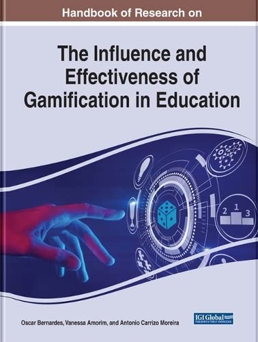 Handbook of Research on the Influence and Effectiveness of Gamification in Education (Advances in Game-based Learning)