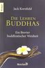 Die Lehren Buddhas: Ein Brevier buddhistischer Weisheit