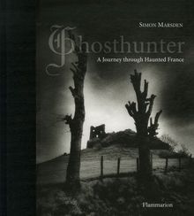 Ghosthunter : a journey through haunted France