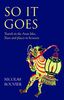 Bouvier, N: So It Goes: Travels in the Aran Isles, Xian and Places in Between (Eland Original)