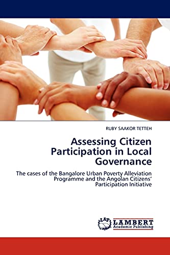 Assessing Citizen Participation in Local Governance: The cases of the Bangalore Urban Poverty Alleviation Programme and the Angolan Citizens’ Participation Initiative