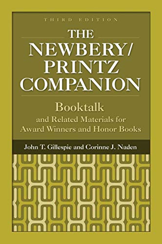 The Newbery/Printz Companion: Booktalk and Related Materials for Award Winners and Honor Books (Children's And Young Adult Literature Reference)