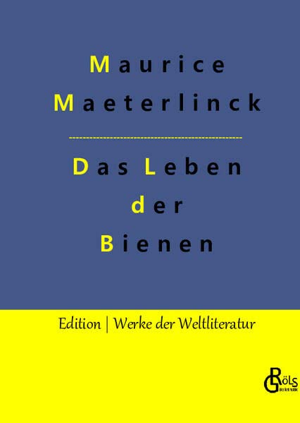 Das Leben der Bienen (Edition Werke der Weltliteratur - Hardcover)