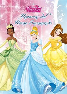 Princesas. Historias del Reino Encantado: Cuentos (Disney. Princesas)