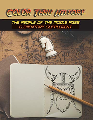 Color Thru History - The People of the Middle Ages Elementary Supplement (Cth Elementary Supplement, Band 3)