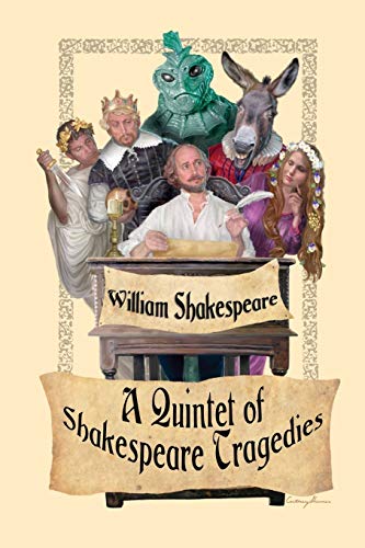 A Quintet of Shakespeare Tragedies (Romeo and Juliet, Hamlet, Macbeth, Othello
