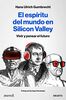 El espíritu del mundo en Silicon Valley: Vivir y pensar el futuro (Deusto)