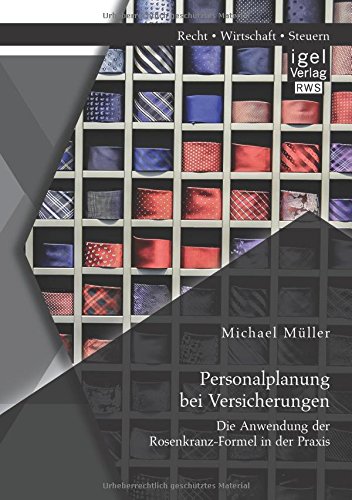 Personalplanung bei Versicherungen: Die Anwendung der Rosenkranz-Formel in der Praxis