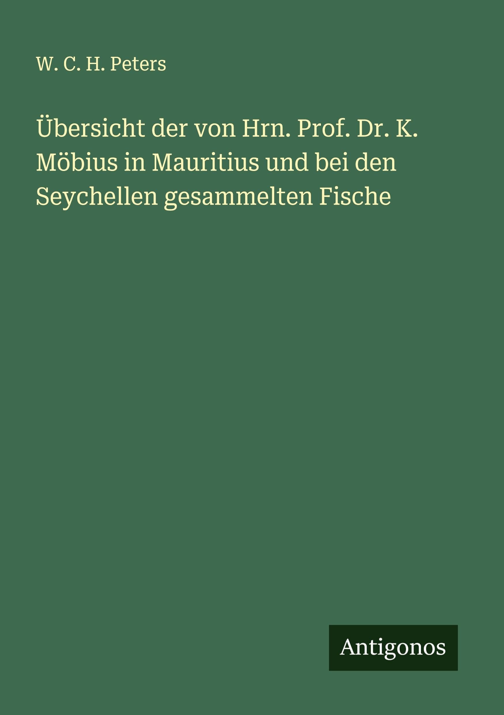Übersicht der von Hrn. Prof. Dr. K. Möbius in Mauritius und bei den Seychellen gesammelten Fische